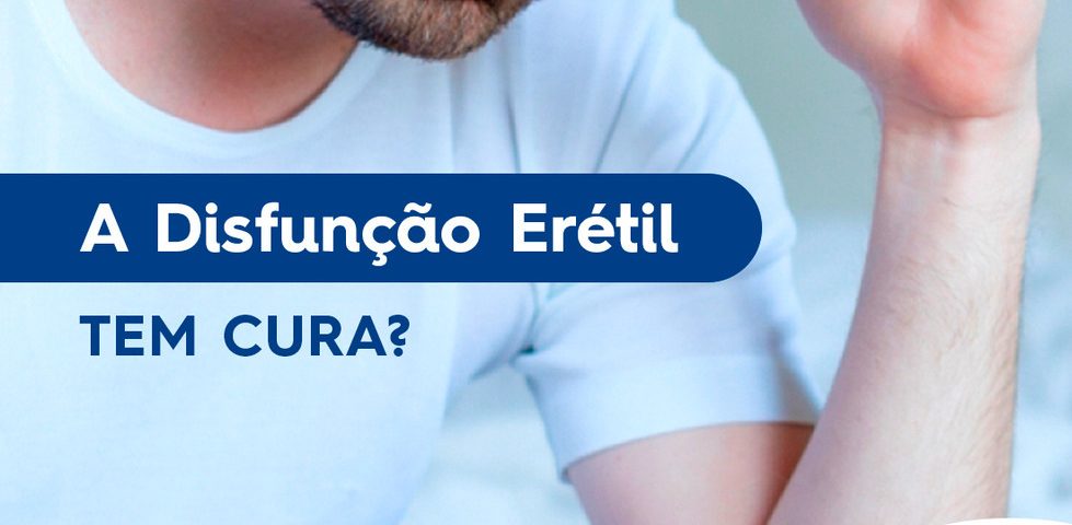 A Disfunção Erétil Tem Cura Bestane Urologia 5910